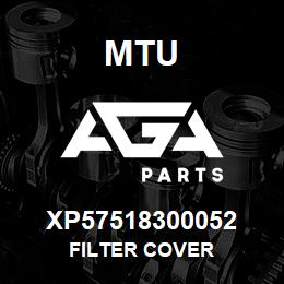 XP57518300052 MTU FILTER COVER | AGA Parts