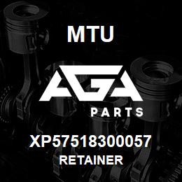 XP57518300057 MTU RETAINER | AGA Parts