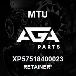 XP57518400023 MTU Retainer* | AGA Parts