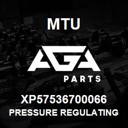 XP57536700066 MTU Pressure Regulating Valve | AGA Parts