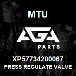 XP57734200067 MTU PRESS REGULATE VALVE | AGA Parts