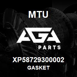 XP58729300002 MTU GASKET | AGA Parts