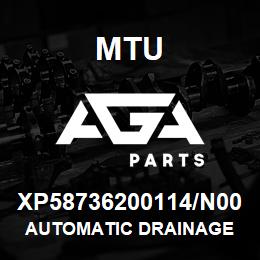 XP58736200114/N00 MTU AUTOMATIC DRAINAGE | AGA Parts