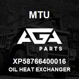 XP58766400016 MTU OIL HEAT EXCHANGER | AGA Parts