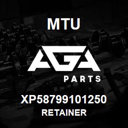 XP58799101250 MTU RETAINER | AGA Parts