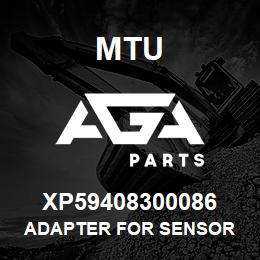 XP59408300086 MTU ADAPTER FOR SENSOR | AGA Parts