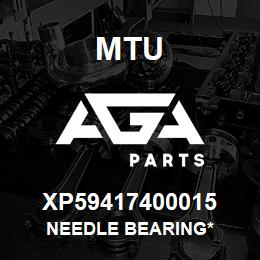 XP59417400015 MTU Needle Bearing* | AGA Parts