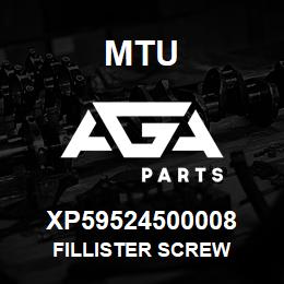 XP59524500008 MTU FILLISTER SCREW | AGA Parts