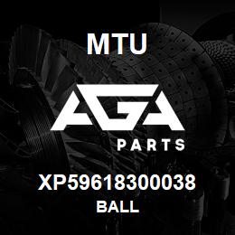 XP59618300038 MTU Ball | AGA Parts