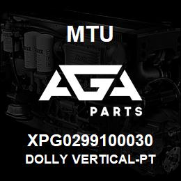 XPG0299100030 MTU DOLLY VERTICAL-PT | AGA Parts