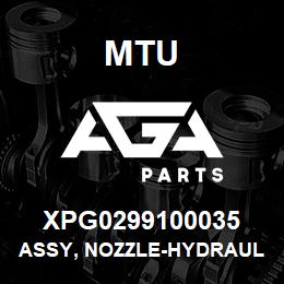 XPG0299100035 MTU ASSY, NOZZLE-HYDRAULIC ACTUATOR | AGA Parts