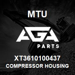 XT3610100437 MTU Compressor Housing | AGA Parts