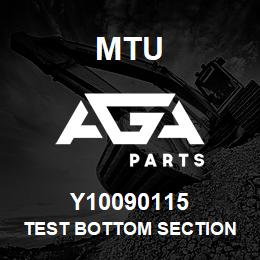 Y10090115 MTU TEST BOTTOM SECTION | AGA Parts