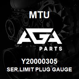 Y20000305 MTU SER.LIMIT PLUG GAUGE | AGA Parts