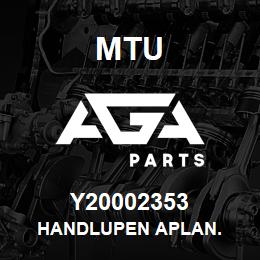 Y20002353 MTU HANDLUPEN APLAN. | AGA Parts