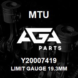 Y20007419 MTU LIMIT GAUGE 19.3MM | AGA Parts