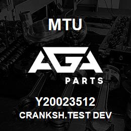 Y20023512 MTU CRANKSH.TEST DEV | AGA Parts