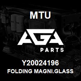 Y20024196 MTU FOLDING MAGNI.GLASS | AGA Parts