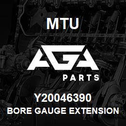 Y20046390 MTU BORE GAUGE EXTENSION | AGA Parts