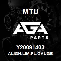 Y20091403 MTU ALIGN.LIM.PL.GAUGE | AGA Parts