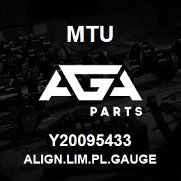 Y20095433 MTU ALIGN.LIM.PL.GAUGE | AGA Parts