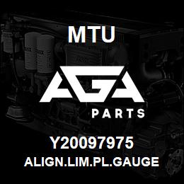 Y20097975 MTU ALIGN.LIM.PL.GAUGE | AGA Parts