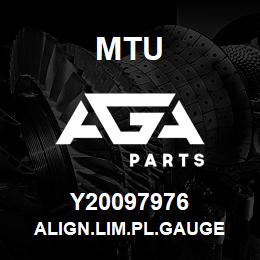 Y20097976 MTU ALIGN.LIM.PL.GAUGE | AGA Parts