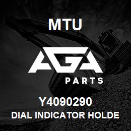 Y4090290 MTU DIAL INDICATOR HOLDER | AGA Parts