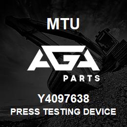 Y4097638 MTU PRESS TESTING DEVICE | AGA Parts