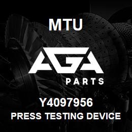 Y4097956 MTU PRESS TESTING DEVICE | AGA Parts