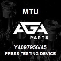 Y4097956/45 MTU PRESS TESTING DEVICE | AGA Parts