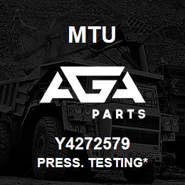 Y4272579 MTU Press. Testing* | AGA Parts