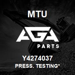 Y4274037 MTU Press. Testing* | AGA Parts