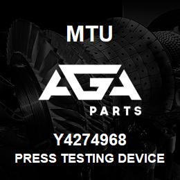 Y4274968 MTU PRESS TESTING DEVICE | AGA Parts