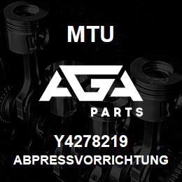 Y4278219 MTU ABPRESSVORRICHTUNG | AGA Parts