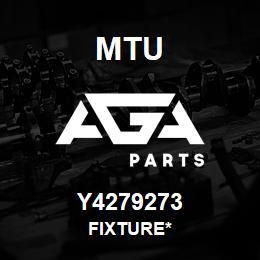 Y4279273 MTU Fixture* | AGA Parts