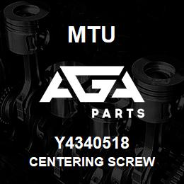 Y4340518 MTU CENTERING SCREW | AGA Parts