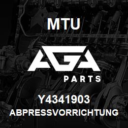 Y4341903 MTU ABPRESSVORRICHTUNG | AGA Parts