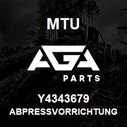 Y4343679 MTU ABPRESSVORRICHTUNG | AGA Parts