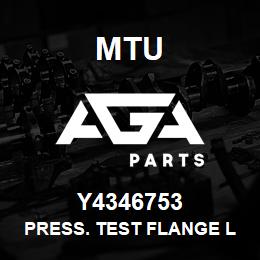 Y4346753 MTU PRESS. TEST FLANGE LOWER PART | AGA Parts