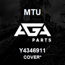 Y4346911 MTU Cover* | AGA Parts