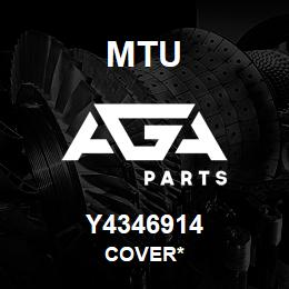 Y4346914 MTU Cover* | AGA Parts