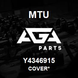 Y4346915 MTU Cover* | AGA Parts