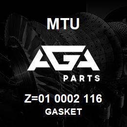 Z=01 0002 116 MTU GASKET | AGA Parts