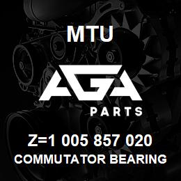 Z=1 005 857 020 MTU COMMUTATOR BEARING | AGA Parts