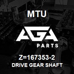 Z=167353-2 MTU DRIVE GEAR SHAFT | AGA Parts