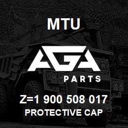 Z=1 900 508 017 MTU PROTECTIVE CAP | AGA Parts