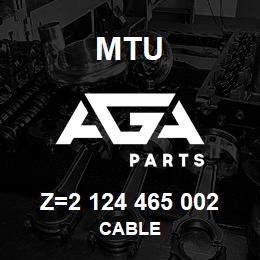 Z=2 124 465 002 MTU CABLE | AGA Parts