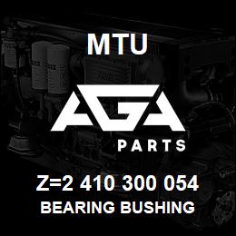 Z=2 410 300 054 MTU BEARING BUSHING | AGA Parts