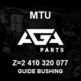 Z=2 410 320 077 MTU GUIDE BUSHING | AGA Parts